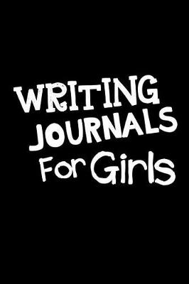 Book cover for Writing Journals For Girls