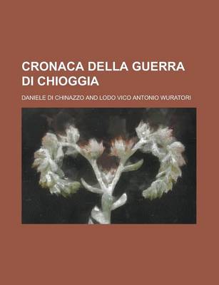Book cover for Cronaca Della Guerra Di Chioggia