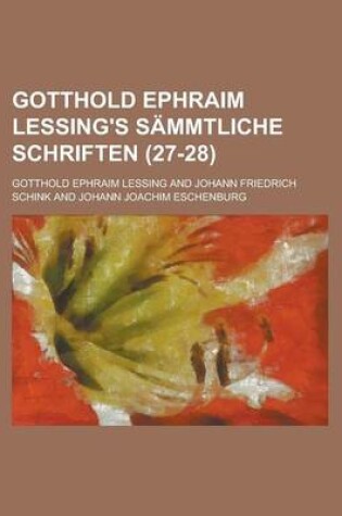 Cover of Gotthold Ephraim Lessing's Sammtliche Schriften (27-28 )