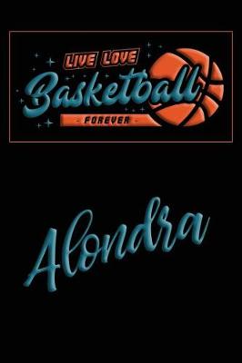 Book cover for Live Love Basketball Forever Alondra