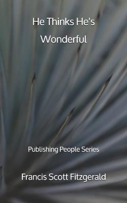Book cover for He Thinks He's Wonderful - Publishing People Series