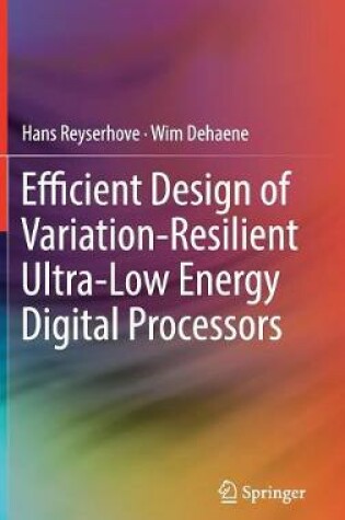 Cover of Efficient Design of Variation-Resilient Ultra-Low Energy Digital Processors