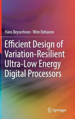 Book cover for Efficient Design of Variation-Resilient Ultra-Low Energy Digital Processors