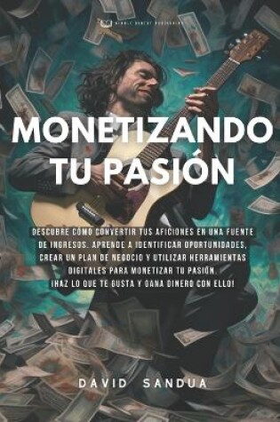 Cover of Monetizando Tu Pasión