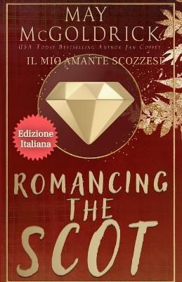 Book cover for ROMANCING THE SCOT (Il Mio Amante Scozzese)