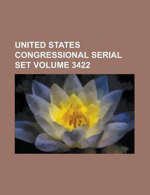 Book cover for United States Congressional Serial Set Volume 3422