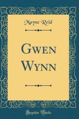 Cover of Gwen Wynn (Classic Reprint)