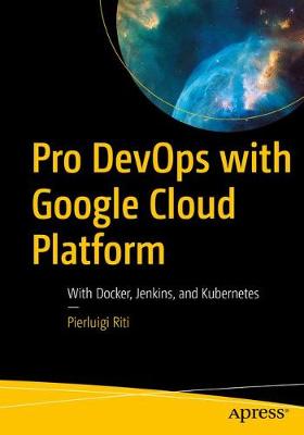 Book cover for Pro DevOps with Google Cloud Platform