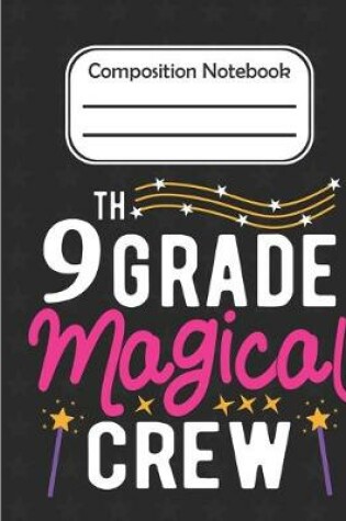 Cover of 9th Grade Magical - Composition Notebook