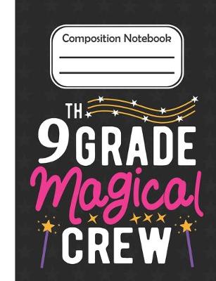 Book cover for 9th Grade Magical - Composition Notebook