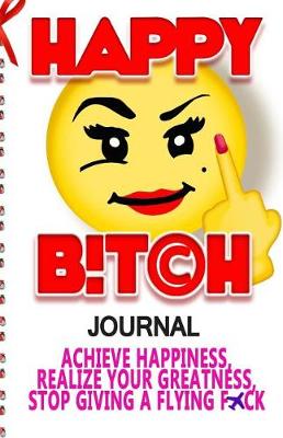 Cover of Happy Bitch Journal