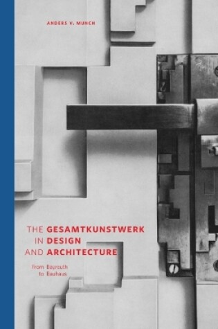 Cover of The Gesamtkunstwerk in Design and Architecture