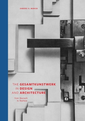 Book cover for The Gesamtkunstwerk in Design and Architecture