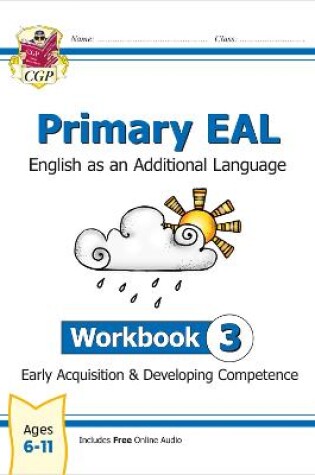 Cover of Primary EAL: English for Ages 6-11 - Workbook 3 (Early Acquisition & Developing Competence)
