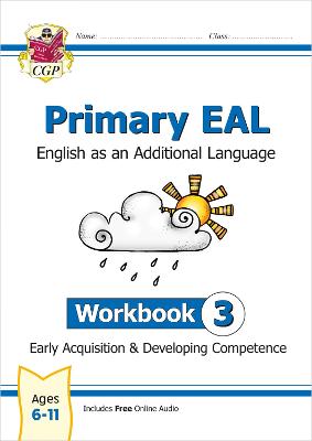 Book cover for Primary EAL: English for Ages 6-11 - Workbook 3 (Early Acquisition & Developing Competence)