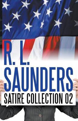 Book cover for R. L. Saunders Satire Collection 02