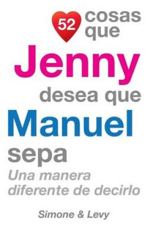 Cover of 52 Cosas Que Jenny Desea Que Manuel Sepa