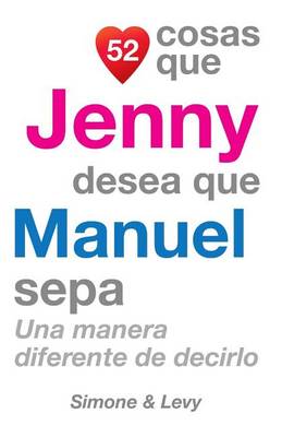 Book cover for 52 Cosas Que Jenny Desea Que Manuel Sepa