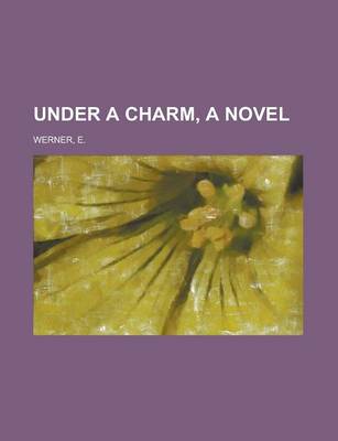 Book cover for Under a Charm, a Novel Volume II