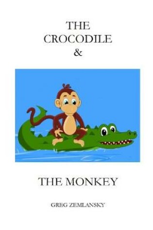 Cover of The Crocodile & the Monkey
