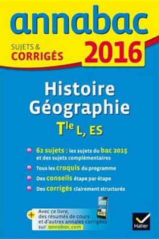 Cover of Annales Annabac 2016 Histoire-Geographie Tle L, Es