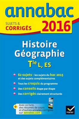 Book cover for Annales Annabac 2016 Histoire-Geographie Tle L, Es