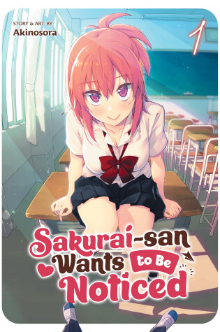 Cover of Sakurai-san Wants to Be Noticed Vol. 1