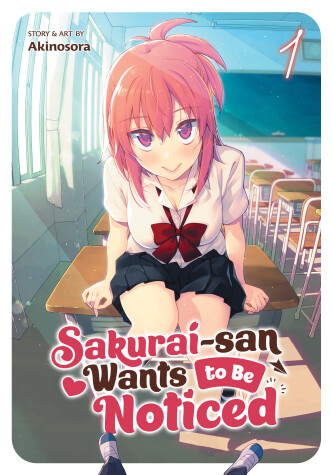 Cover of Sakurai-san Wants to Be Noticed Vol. 1
