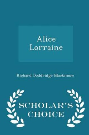 Cover of Alice Lorraine - Scholar's Choice Edition