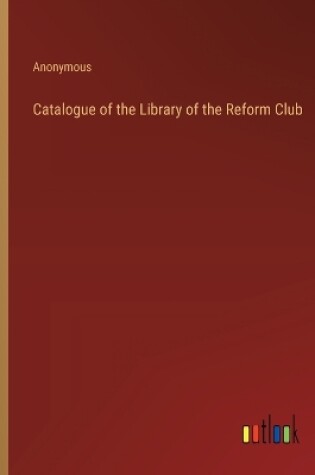 Cover of Catalogue of the Library of the Reform Club