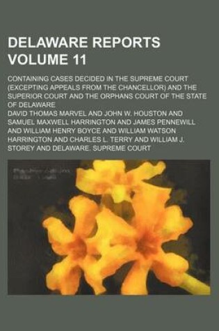 Cover of Delaware Reports Volume 11; Containing Cases Decided in the Supreme Court (Excepting Appeals from the Chancellor) and the Superior Court and the Orphans Court of the State of Delaware