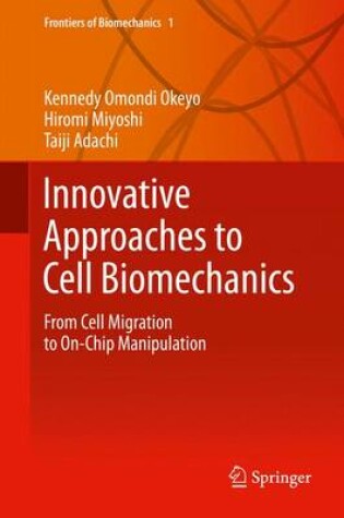 Cover of Innovative Approaches to Cell Biomechanics; From Cell Migration to On-Chip Manipulation