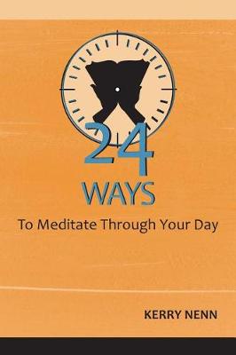 Book cover for 24 Ways To Meditate Through Your Day