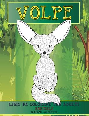 Book cover for Libri da colorare per adulti - Disegni astratti - Animale - Volpe
