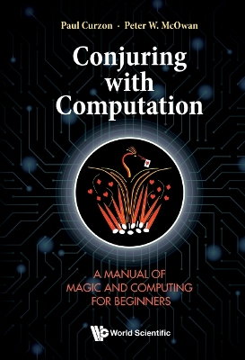 Book cover for Conjuring With Computation: A Manual Of Magic And Computing For Beginners