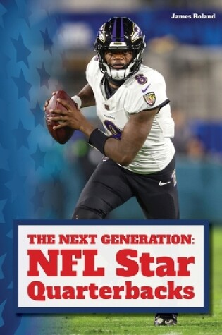 Cover of The Next Generation: NFL Star Quarterbacks