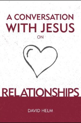Cover of A Conversation With Jesus… on Relationships