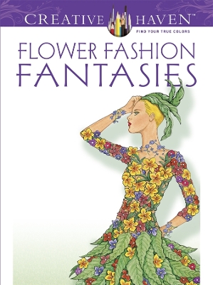 Book cover for Creative Haven Flower Fashion Fantasies