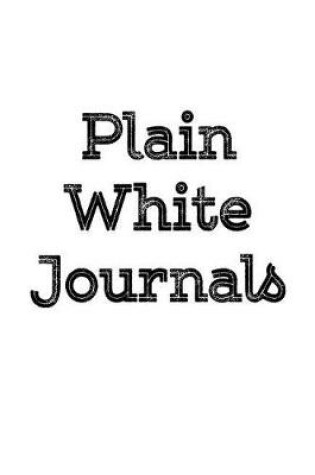 Cover of Plain White Journals