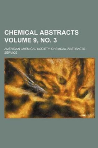 Cover of Chemical Abstracts Volume 9, No. 3