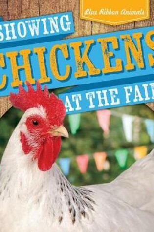 Cover of Showing Chickens at the Fair