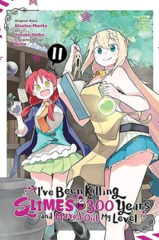 Cover of I've Been Killing Slimes for 300 Years and Maxed Out My Level, Vol. 11 (manga)