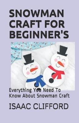 Book cover for Snowman Craft for Beginner's