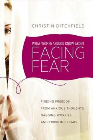 Cover of What Women Should Know about Facing Fear