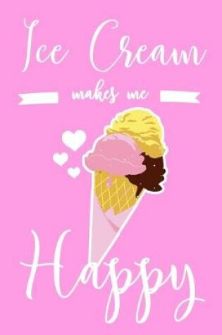 Cover of Ice Cream Makes Me Happy