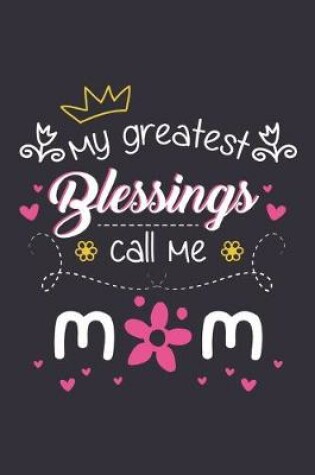 Cover of My Greatest Blessings Call Me Mom