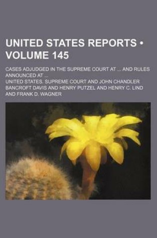 Cover of United States Reports (Volume 145); Cases Adjudged in the Supreme Court at and Rules Announced at