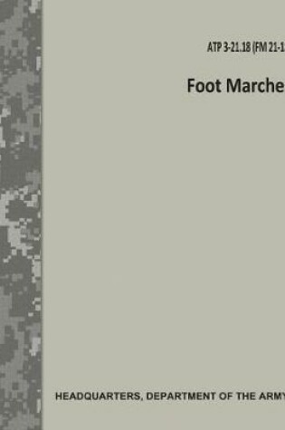 Cover of Foot Marches (Atp 3-21.18 / FM 21-18)