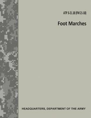 Book cover for Foot Marches (Atp 3-21.18 / FM 21-18)