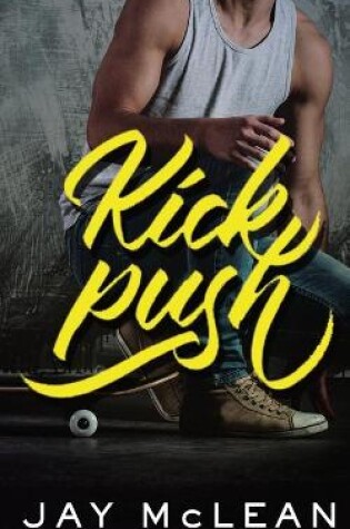 Cover of Kick, Push (Kick Push 1)